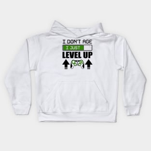 I don't age I just level up Kids Hoodie